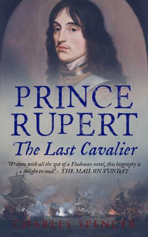 [Prince Rupert 01] • Prince Rupert · The Last Cavalier